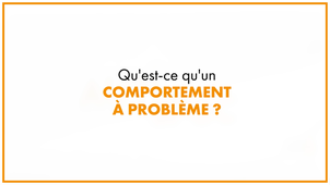 AUTISPOC_23_Qu'est ce qu'un comportement à problème ?