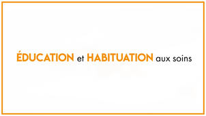 28.2_Education et habituation aux soins