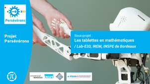 Projet Persévérons / Bilan du sous-projet 1 : Les tablettes en mathématiques / Lab-E3D, IREM, INSPE de Bordeaux