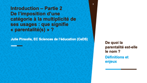 UE Approche transversale > Introduction - Partie 2 - De l’imposition d’une catégorie à la multiplicité de ses usages : que signifie « parentalité(s) » ?