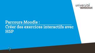 Parcours Moodle : Créer des exercices interactifs avec H5P