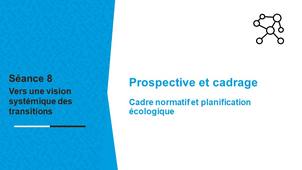 Séance8 capsule 7 cadre normatif et planification écologique