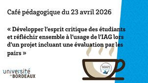 ☕ Café pédagogique - Développer l’esprit critique des étudiants et réfléchir ensemble à l’usage de l’IAG lors d’un projet incluant une évaluation par les pairs