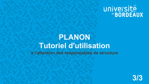 PLANON/Tutoriel d'utilisation à l'attention des responsables de structure (3/3)
