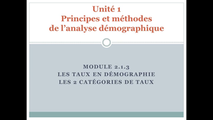 2.1.3 Les taux en démographie - Les 2 catégories de taux