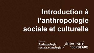 Présentation du module Introduction à l'anthropologie sociale et culturellle