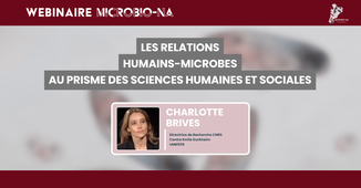 Les relations humains-microbes au prisme des Sciences Humaines et Sociales Charlotte Brives