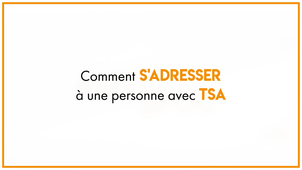 17.1 Comment s'adresser à une personne avec autisme